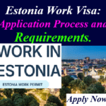 Estonia Work Visa: Application Process and Requirements.