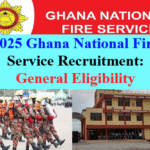 2025 Ghana National Fire Service Recruitment: General Eligibility