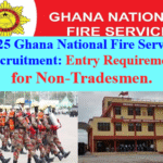 2025 Ghana National Fire Service Recruitment: Entry Requirement for Non-Tradesmen.