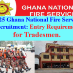 2025 Ghana National Fire Service Recruitment: Entry Requirement for Tradesmen.