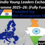 EU-India Young Leaders Exchange Programme 2025–26: (Fully Funded).