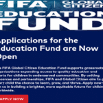 FIFA Global Citizen Education Fund (USD $50,000 – $250,000): Now Open for Global Applications.