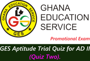 GES Aptitude Trial Quiz for AD II (Quiz Two).