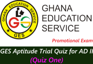 GES Aptitude Trial Quiz for AD II (Quiz One)