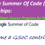 Google Summer Of Code (GSoC) Internships: A Global Open-Source Program for Beginners.