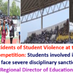 Grave Incidents of Student Violence at the Zonal Athletics Competition: Students involved in assault or violence will face severe disciplinary sanctions – Central Regional Director of Education.