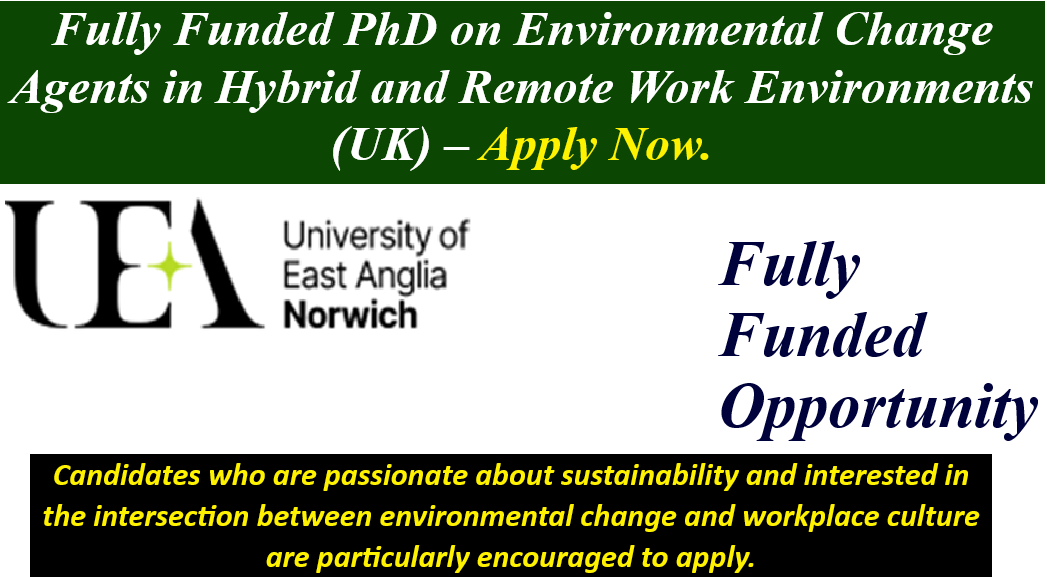 Fully Funded PhD on Environmental Change Agents in Hybrid and Remote Work Environments (UK) – Apply Now.