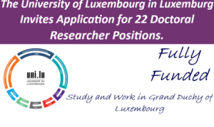 The University of Luxembourg in Luxemburg Invites Application for 22 Doctoral Researcher Positions.