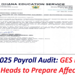 Final 2025 Payroll Audit: GES Directs Regional Heads to Prepare Affected Staff.