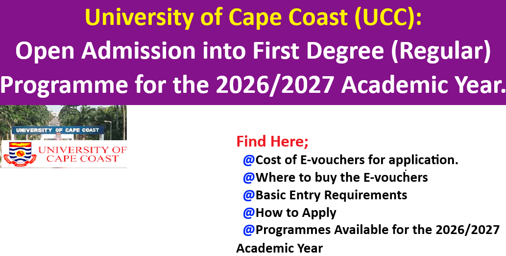 University of Cape Coast (UCC) Has Open Admission into First Degree (Regular) Programme for the 2026/2027 Academic Year.  