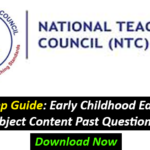 NTC Prep Guide: Early Childhood Education Multiple Subject Content Past Questions (SET ONE) – Download Now