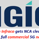 Next Gen Infraco gets NCA clearance to launch full commercial 5G network.