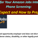Preparing for Your Amazon Jobs Interview and Phone Screening: What to Expect and How to Prepare.