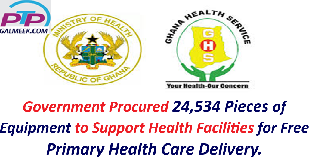 Government Procured 24,534 Pieces of Equipment to Support Health Facilities for Free Primary Health Care Delivery.