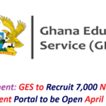 GES Recruitment: GES to Recruit 7,000 New Teachers: Recruitment Portal to be Open April 10, 2026.