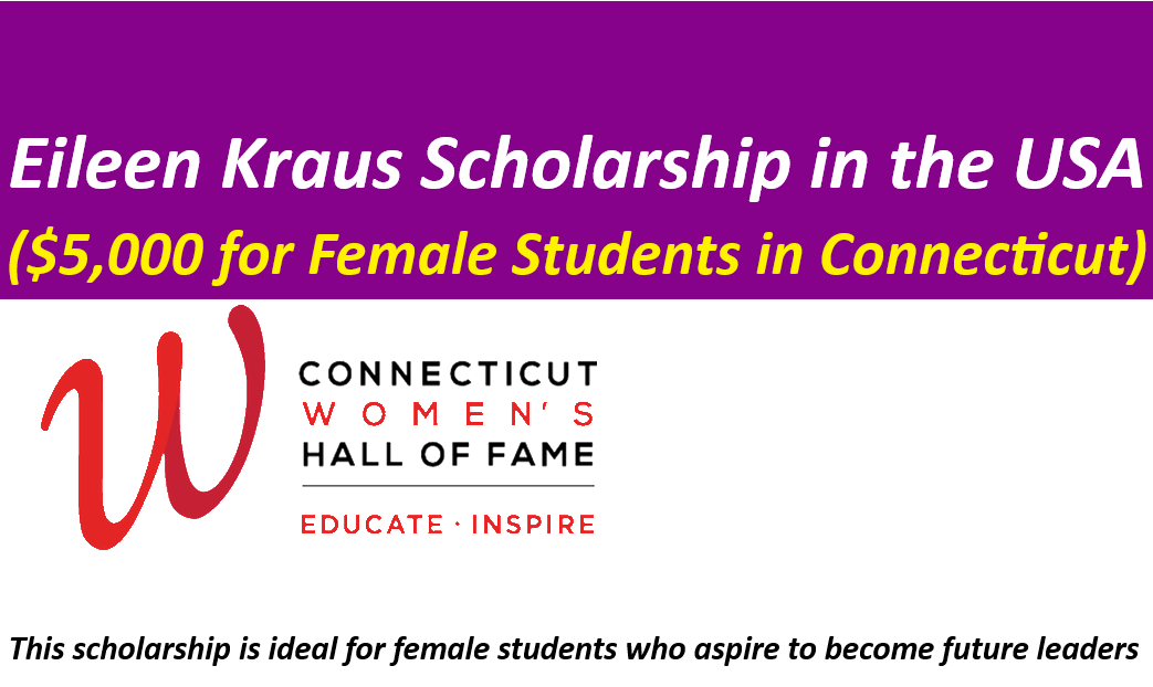 Eileen Kraus Scholarship in the USA ($5,000 for Female Students in Connecticut) – Apply Now.