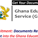 GES Recruitment: Documents Required for Recruitment into the Ghana Education Service.
