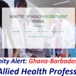 Big Opportunity Alert: Ghana-Barbados Partnership Invites Application From Allied Health Professionals.