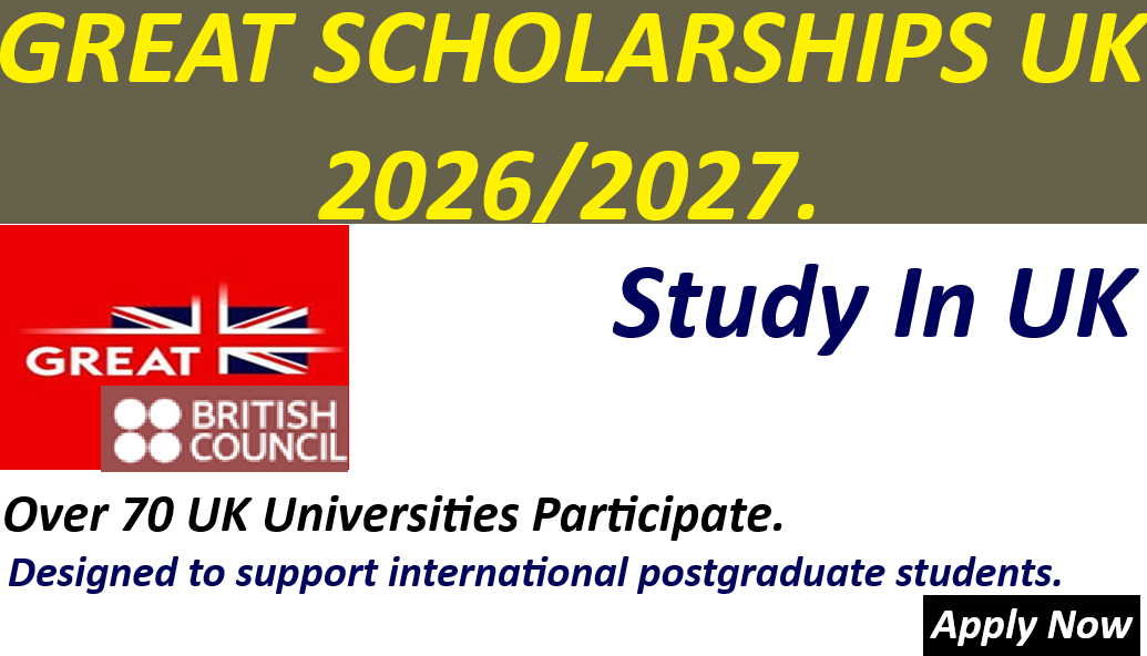 GREAT SCHOLARSHIPS UK 2026/2027.