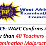 2026 BECE: WAEC Confirms Arrest of More than 40 Teachers Over Examination Malpractice