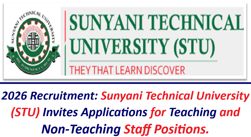 2026 Recruitment: Sunyani Technical University (STU) Invites Applications for Teaching and Non-Teaching Staff Positions.