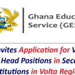 GES Invites Application for Vacant Assistant Head Positions in Second Cycle Institutions in the Volta Region.