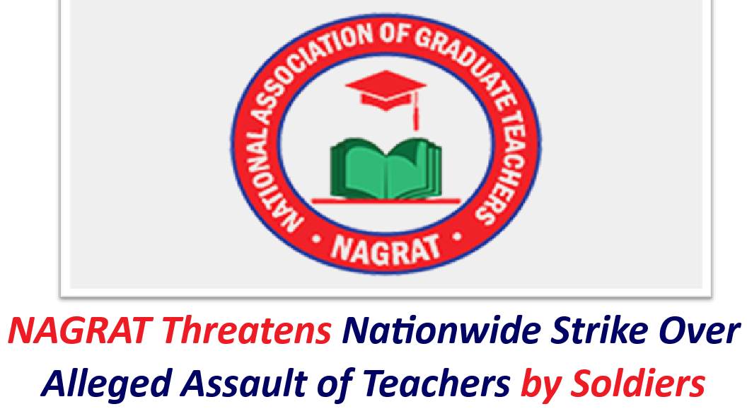 NAGRAT Threatens Nationwide Strike Over Alleged Assault of Teachers by Soldiers.