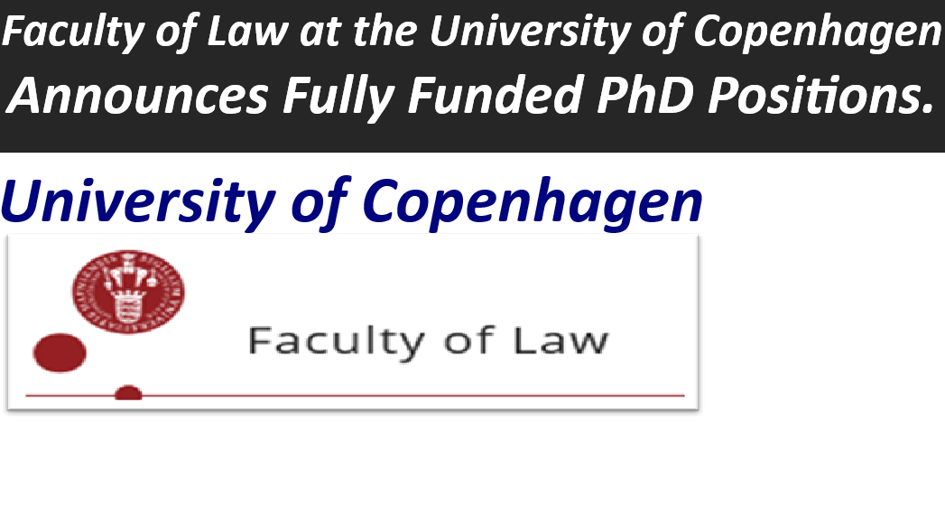 Faculty of Law at the University of Copenhagen Announces Several Fully Funded PhD Positions to commence in February 2027.