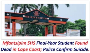 Mfantsipim SHS Final-Year Student Found Dead in Cape Coast; Police Confirm Suicide.