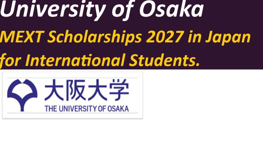 University of Osaka MEXT Scholarships 2027 in Japan for International Students