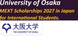 University of Osaka MEXT Scholarships 2027 in Japan for International Students