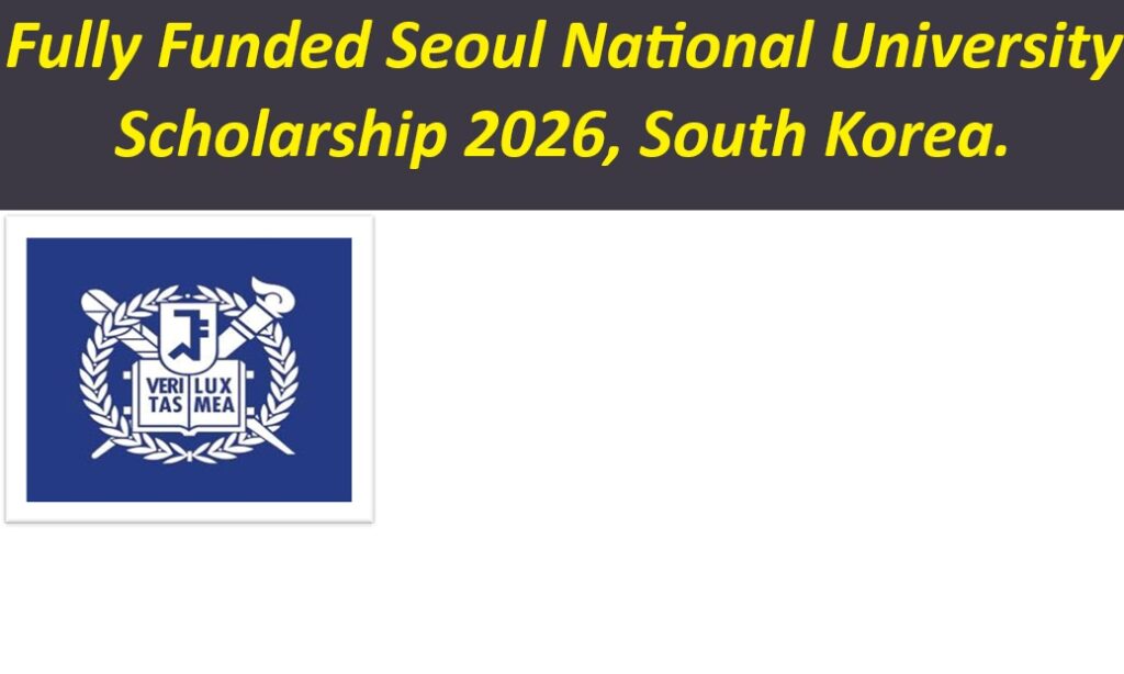 Fully Funded Seoul National University Scholarship 2026, South Korea.