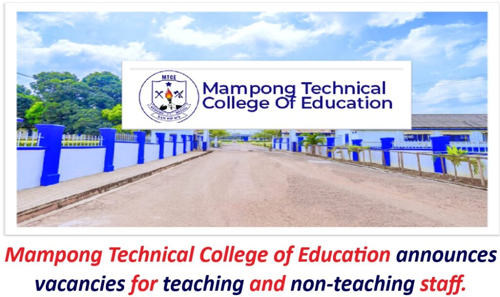 Mampong Technical College of Education announces vacancies for teaching and non-teaching staff.