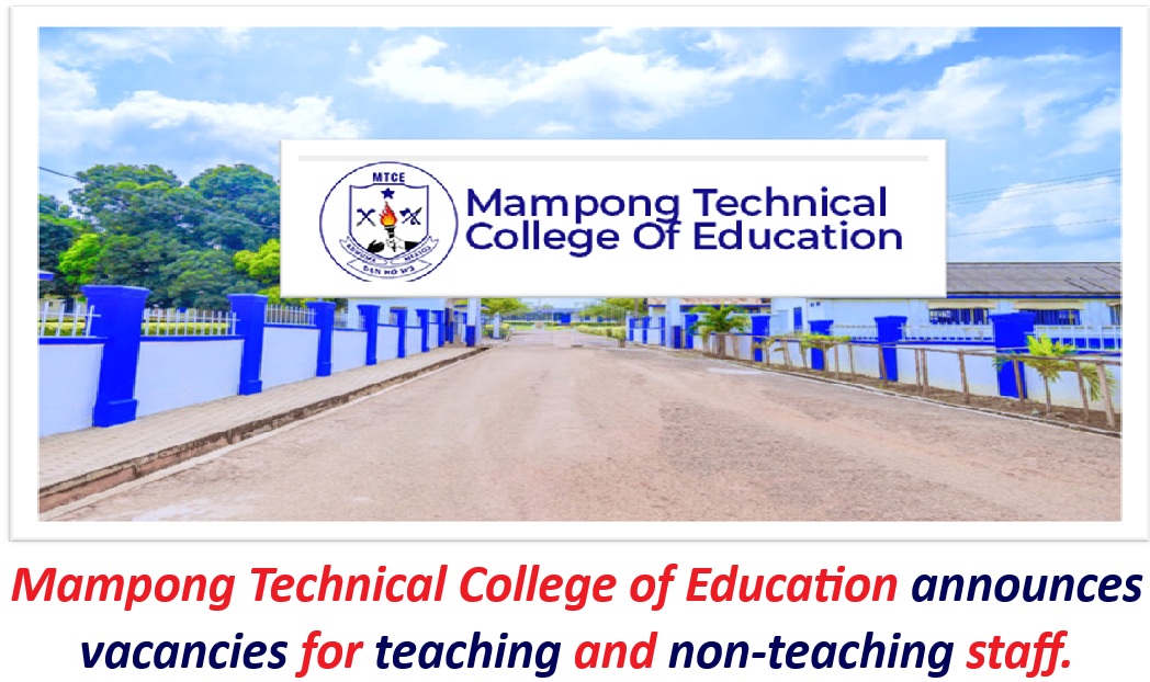 Mampong Technical College of Education announces vacancies for teaching and non-teaching staff.
