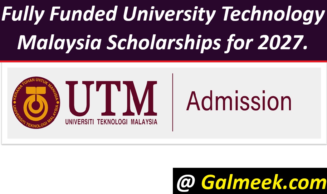 Fully Funded University Technology Malaysia Scholarships for 2027.