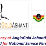 Job Vacancy at AngloGold Ashanti (Ghana) Limited for National Service Personnel.