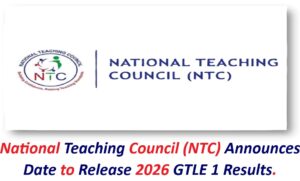 National Teaching Council (NTC) Announces Date to Release 2026 GTLE 1 Results.