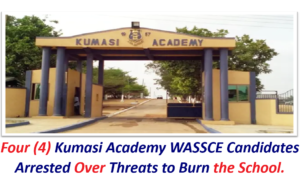 Four (4) Kumasi Academy 2026 WASSCE Candidates Arrested Over Threats to Burn School.