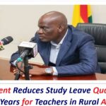 Government Reduces Study Leave Qualification to 2 Years for Teachers in Rural Areas.