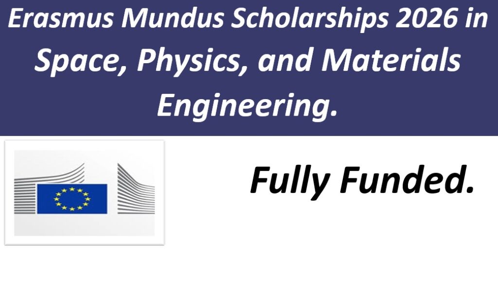 Erasmus Mundus Scholarships 2026 in Space, Physics, and Materials Engineering.