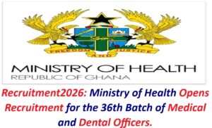 Recruitment2026: Ministry of Health Opens Recruitment for the 36th Batch of Medical and Dental Officers.