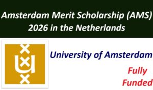 Amsterdam Merit Scholarship (AMS) 2026 in the Netherlands.