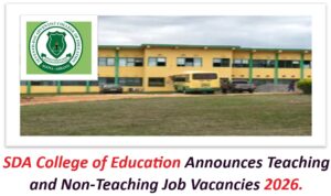 SDA College of Education Announces Teaching and Non-Teaching Job Vacancies 2026.