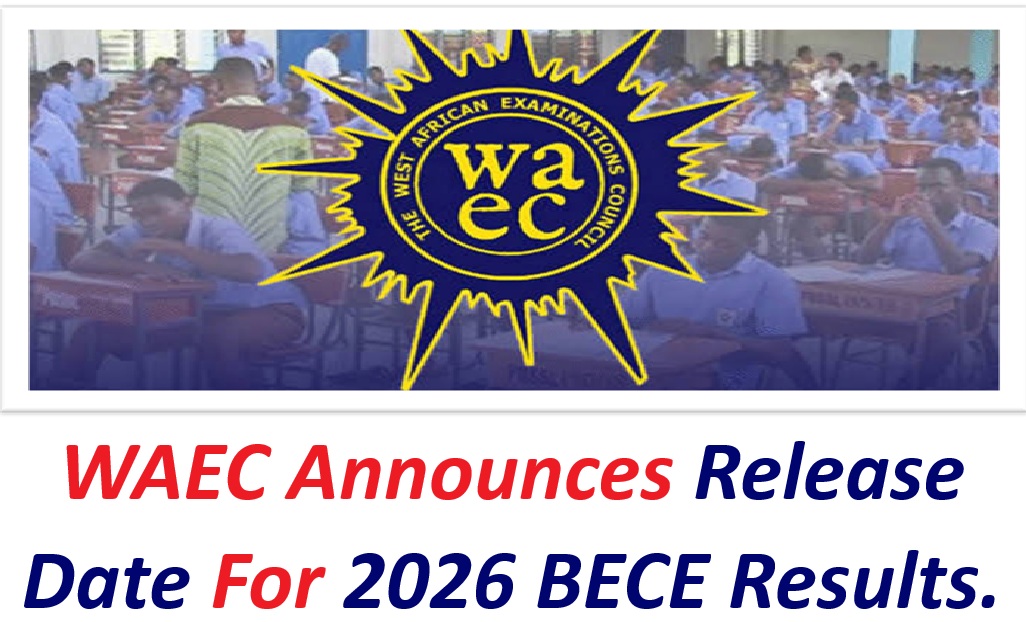 WAEC Announces Release Date For 2026 BECE Results.