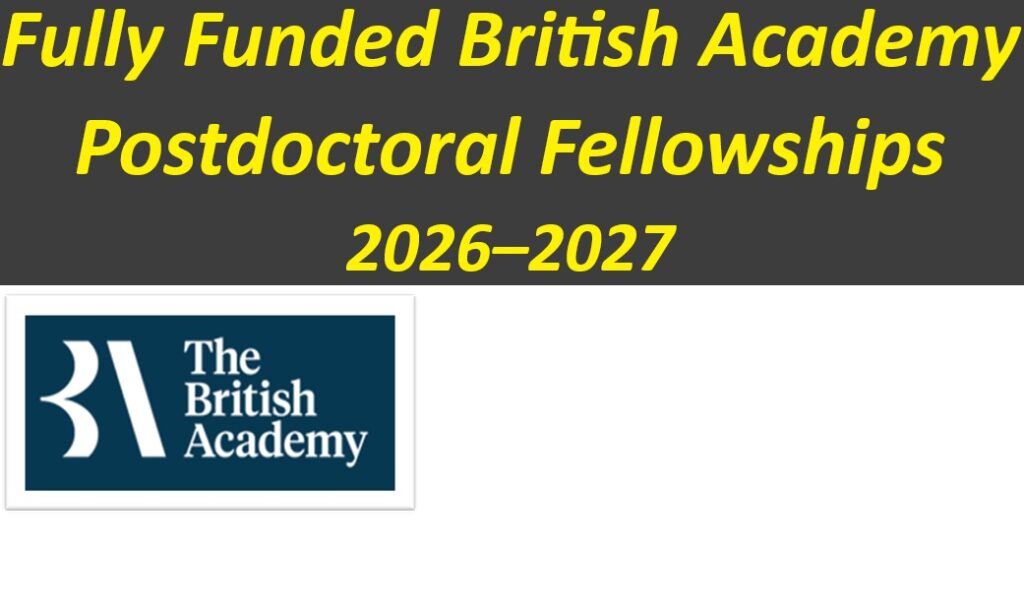 Fully Funded British Academy Postdoctoral Fellowships 2026–2027.