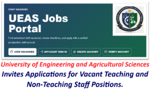 University of Engineering and Agricultural Sciences Invites Applications for Vacant Teaching and Non-Teaching Staff Positions.