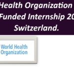 World Health Organization (WHO) Fully Funded Internship 2026 In Switzerland.