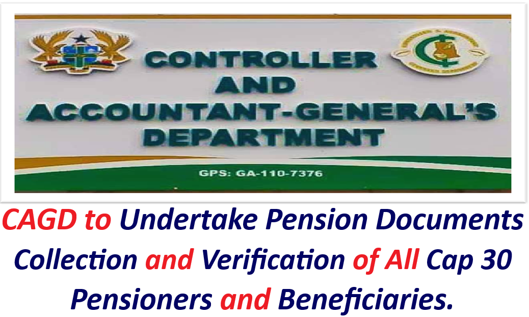 CAGD to Undertake Pension Documents Collection and Verification of All CAP 30 Pensioners and Beneficiaries