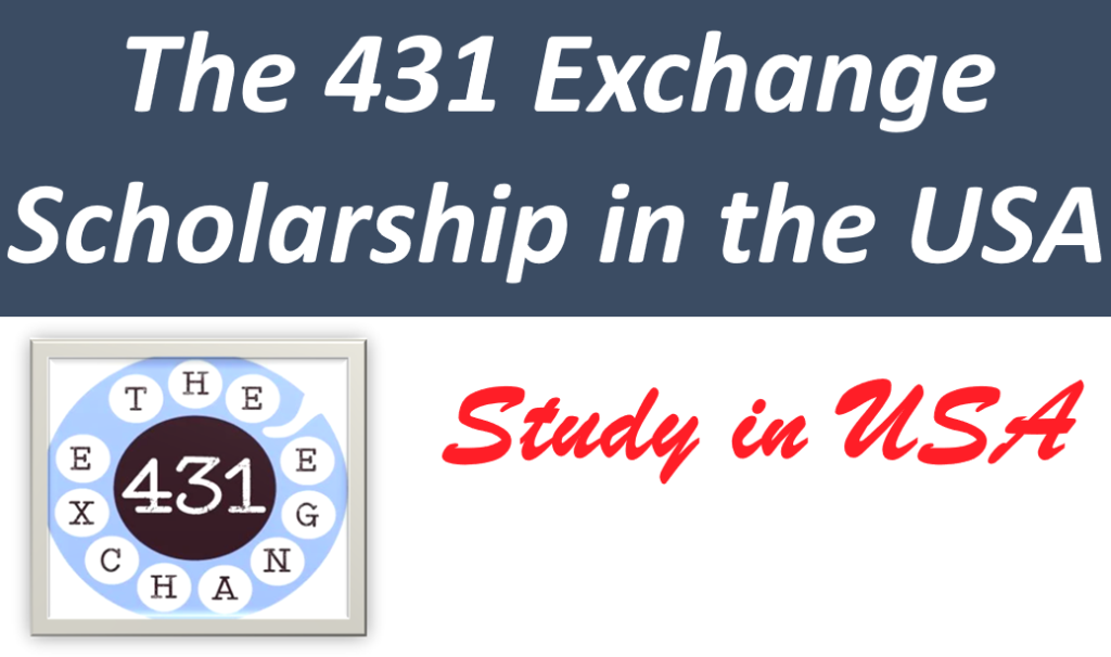 The 431 Exchange Scholarship in the USA.