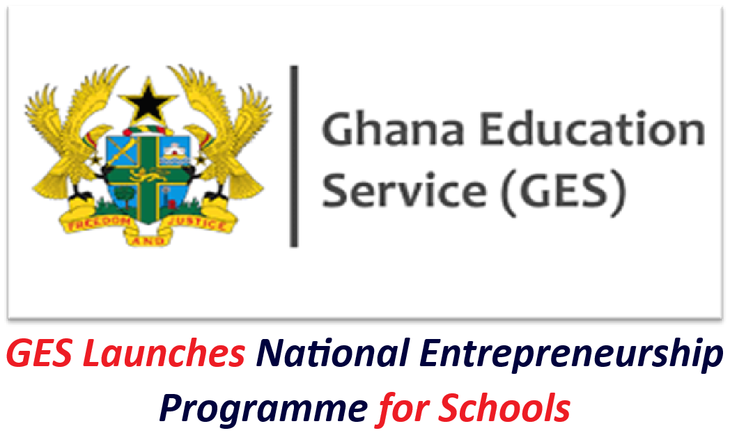 GES Launches National Entrepreneurship Programme for Schools